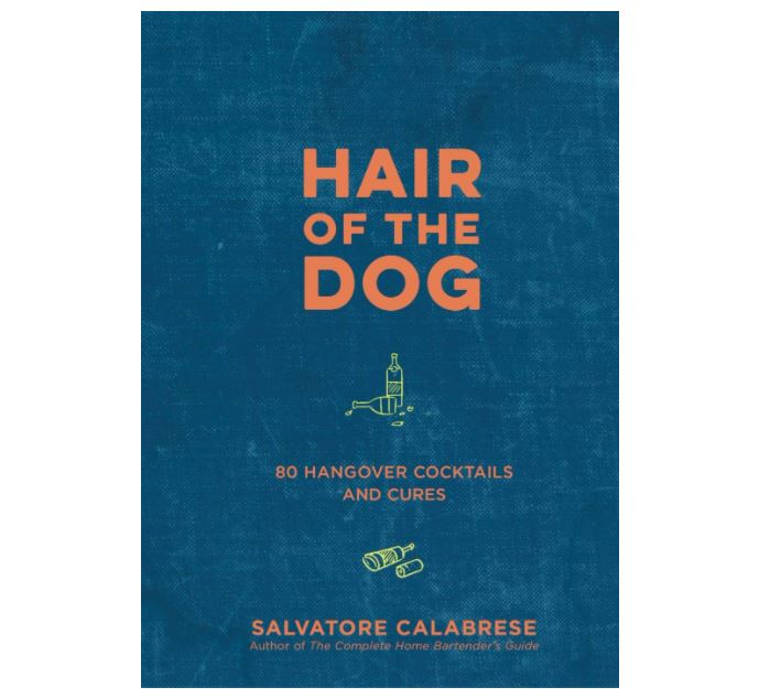 Hair of the Dog 80 Hangover Cocktails and Cures